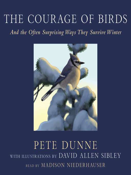 Title details for The Courage of Birds by Pete Dunne - Available